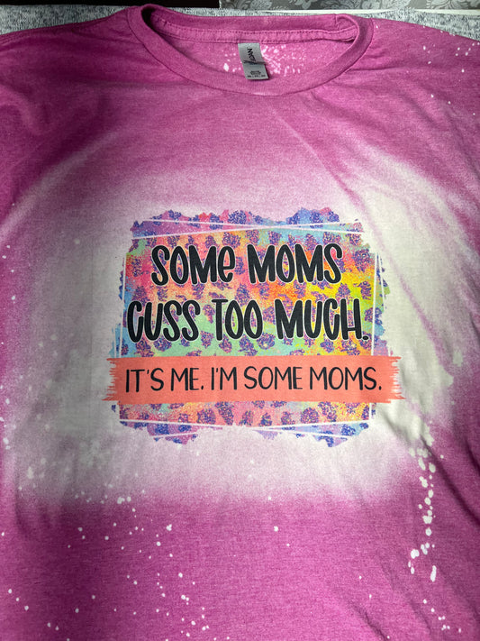 Some Moms Cuss Too Much T-Shirt