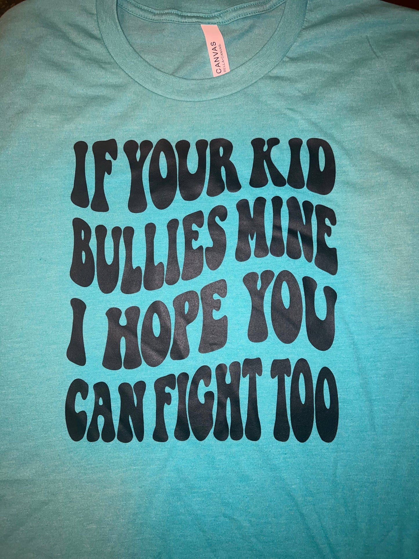 If Your Kid Bullies Mine