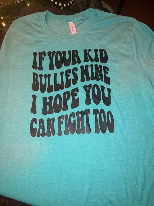 If Your Kid Bullies Mine