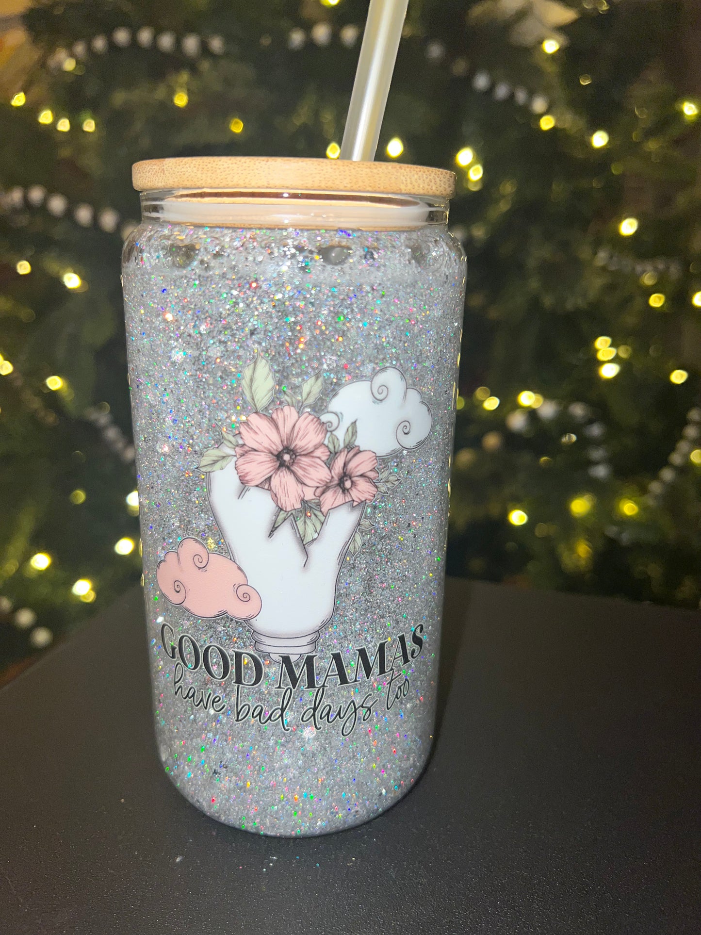 Good Mamas Have Bad Days Snow Globe