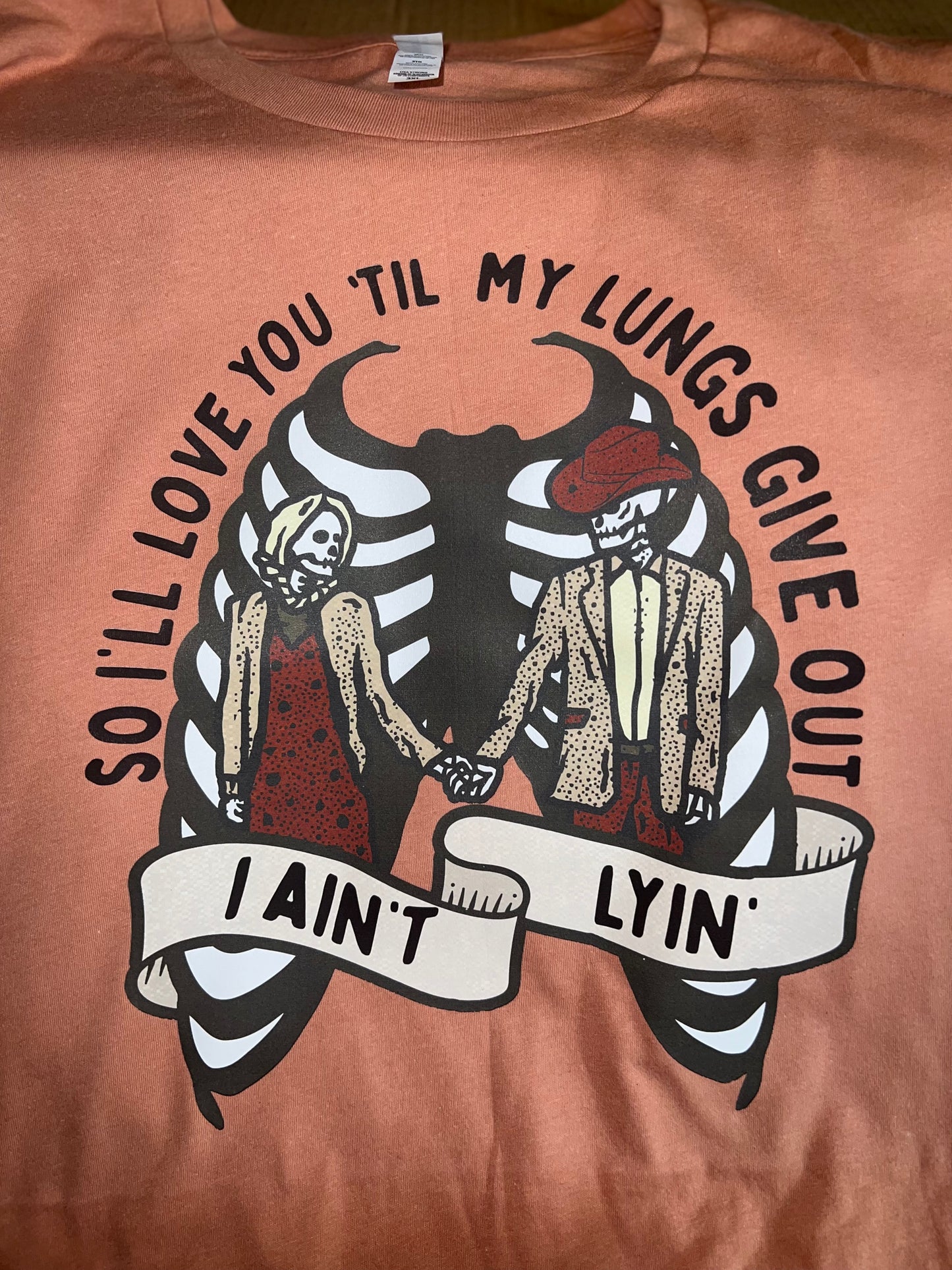 Love you til my lungs give out shirt