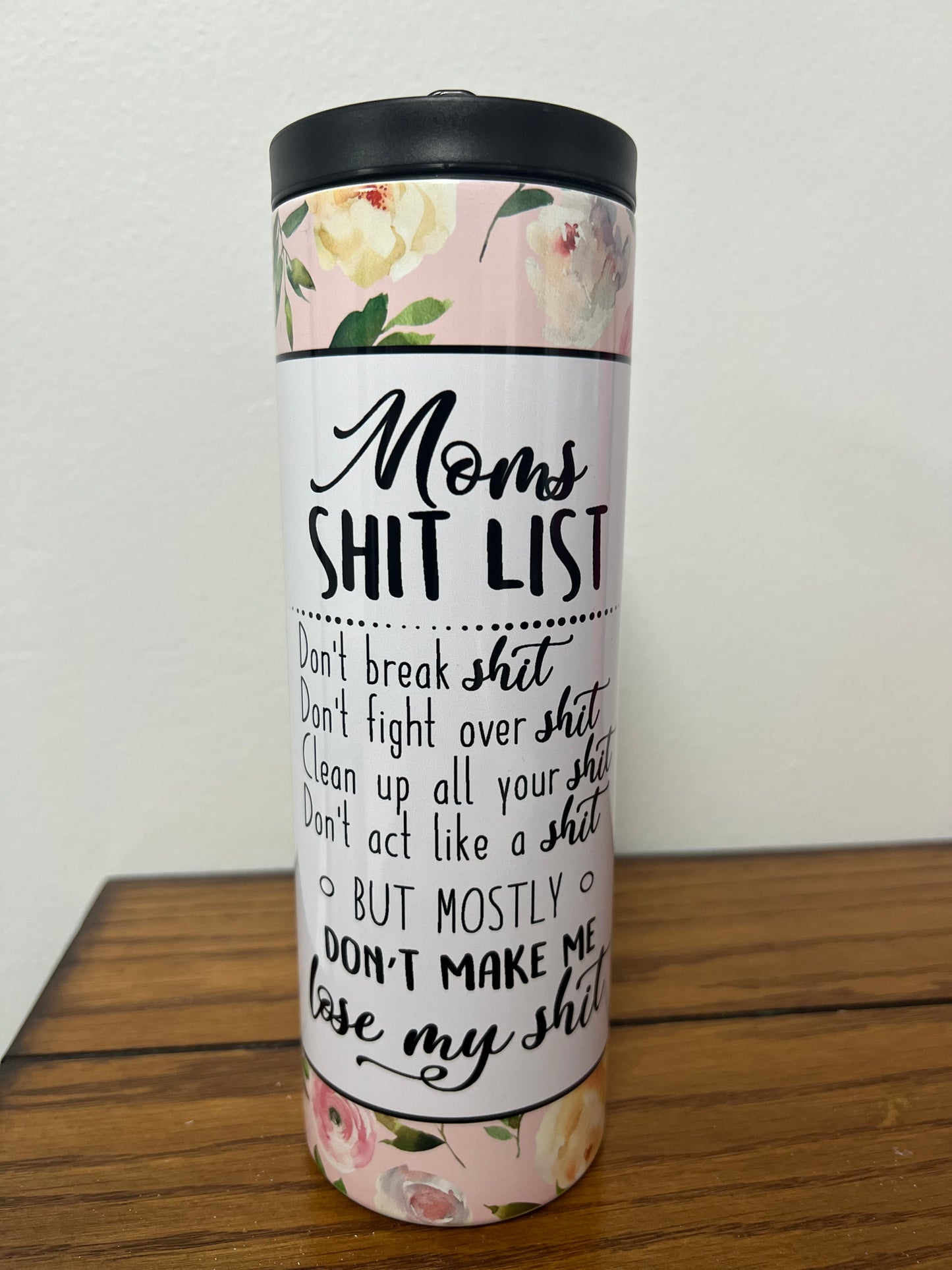 Moms Sh*t List Tumbler